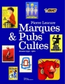 Couverture Marques et pubs cultes - Années 1940-1960 Editions de La Martinière 2014