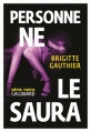 Couverture Personne ne le saura Editions Gallimard  (Série noire) 2015