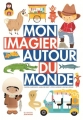 Couverture Mon imagier autour du monde Editions de La Martinière (Jeunesse) 2015
