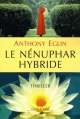 Couverture Le nénuphar hybride Editions de Fallois 2009