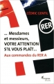 Couverture ... mesdames et messieurs, votre attention s'il vous plaît... : Aux commandes du RER A Editions Plon (Témoignage) 2013