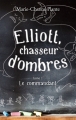 Couverture Elliott chasseur d'ombres, tome 1 : Le commandant Editions AdA 2015
