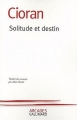 Couverture Solitude et destin Editions Gallimard  (Arcades ) 2004