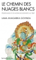 Couverture Le chemin des nuages blancs : Pèlerinages d'un moine bouddhiste au Tibet Editions Albin Michel (Spiritualités vivantes) 2008