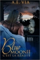 Couverture Blue Moon (Via), tome 2 : C'est la Réalité Editions Autoédité 2015