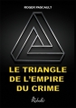 Couverture Le triangle de l'empire du crime Editions Rebelle 2015