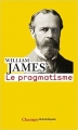 Couverture Le pragmatisme Editions Flammarion (Champs - Classiques) 2011