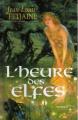 Couverture La Trilogie des elfes, tome 3 : L'Heure des elfes Editions France Loisirs 2001