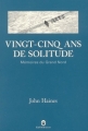 Couverture Vingt-cinq ans de solitude : Mémoires du Grand Nord / Les étoiles, la neige, le feu Editions Gallmeister (Nature writing) 2006