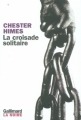 Couverture La croisade solitaire / La Croisade de Lee Gordon Editions Gallimard  (La noire) 2003