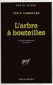 Couverture L'arbre à bouteilles Editions Gallimard  (Série noire) 1999