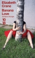 Couverture Banana Love Editions 10/18 (Domaine étranger) 2009