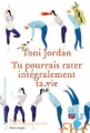 Couverture Tu pourrais rater intégralement ta vie Editions Héloïse d'Ormesson 2010