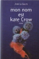 Couverture Mon nom est Kate Crow Editions France Loisirs 1999