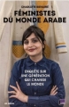 Couverture Féministes du monde arabe Editions Les Arènes 2016