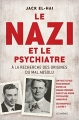 Couverture Le nazi et le psychiatre : À la recherche des origines du mal absolu Editions Les Arènes 2013