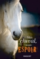 Couverture Mon cheval, mon espoir Editions Rageot 2015