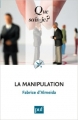 Couverture Que sais-je ? : La manipulation Editions Presses universitaires de France (PUF) (Que sais-je ?) 2011