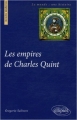 Couverture Les empires de Charles Quint Editions Ellipses 2006