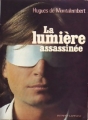 Couverture La lumière assassinée Editions Robert Laffont 1982