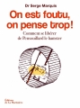 Couverture On est foutu, on pense trop ! : Comment se libérer de Pensouillard le hamster Editions de La Martinière 2015