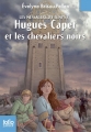Couverture Les messagers du temps, tome 07 : Hugues Capet et les chevaliers noirs Editions Folio  (Junior) 2011