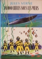 Couverture 20 000 lieues sous les mers / Vingt mille lieues sous les mers, abrégé Editions Hachette (Les grands livres) 1947