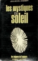 Couverture Les mystiques du Soleil Editions Robert Laffont (Les énigmes de l'univers) 1971