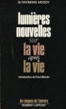 Couverture Lumières nouvelles sur la vie après la vie Editions Robert Laffont (Les énigmes de l'univers) 1978