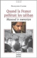 Couverture Quand la France préférait les talibans : Massoud in memoriam Editions Paris-Max Chaleil 2004
