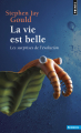 Couverture La vie est belle : Les surprises de l'évolution Editions Points (Sciences) 1998