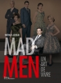 Couverture Mad men : Un art de vivre Editions de La Martinière 2011