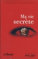 Couverture Ma vie secrète Editions Le Monde 2010