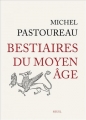 Couverture Bestiaires du Moyen Âge Editions Seuil 2011