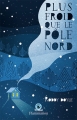Couverture Plus froid que le Pôle Nord Editions Flammarion (Tribal) 2016