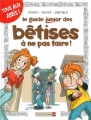 Couverture Le guide junior, tome 08 : des bétises à ne pas faire Editions Vents d'ouest (Éditeur de BD) (Jeunesse) 2008