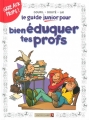 Couverture Le guide junior, tome 10 : pour bien éduquer tes profs Editions Vents d'ouest (Éditeur de BD) (Jeunesse) 2007