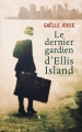 Couverture Le dernier gardien d'Ellis Island Editions France Loisirs 2015