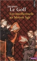 Couverture Les intellectuels au Moyen Age Editions Points (Histoire) 2014