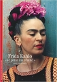 Couverture Frida Kahlo : "Je peins ma réalité" Editions Gallimard  (Découvertes) 2007