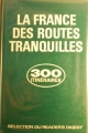 Couverture La France des routes tranquilles Editions Sélection du Reader's digest 1977