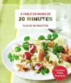 Couverture À table en moins de 20 minutes : Plus de 200 recettes Editions France Loisirs 2015