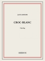 Couverture Croc-Blanc / Croc Blanc Editions Bibebook 2015