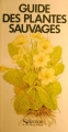 Couverture Guide des plantes sauvages Editions Sélection du Reader's digest 1987