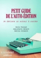 Couverture Petit guide de l'auto-édition - Je deviens un auteur à succès Editions Autoédité 2015