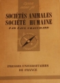 Couverture Que sais-je ? : Sociétés animales, société humaine Editions Presses universitaires de France (PUF) (Que sais-je ?) 1956