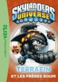 Couverture Skylanders Universe, tome 4 : Terrafin et les frères Boum Editions Hachette (Bibliothèque Verte) 2014