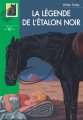Couverture L'étalon noir, tome 18 : La légende de l'étalon noir Editions Hachette (Bibliothèque Verte) 2013