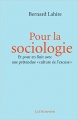 Couverture Pour la sociologie Editions La Découverte (Cahiers libres) 2016