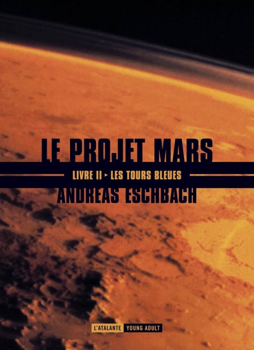Couverture Le projet Mars, tome 2 : Les tours bleues